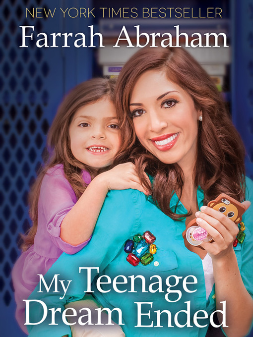 Title details for My Teenage Dream Ended by Farrah Abraham - Available